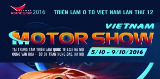 Vietnam Motor Show 2016 Triển lãm Oto Moto diễn ra tháng 10/2016
